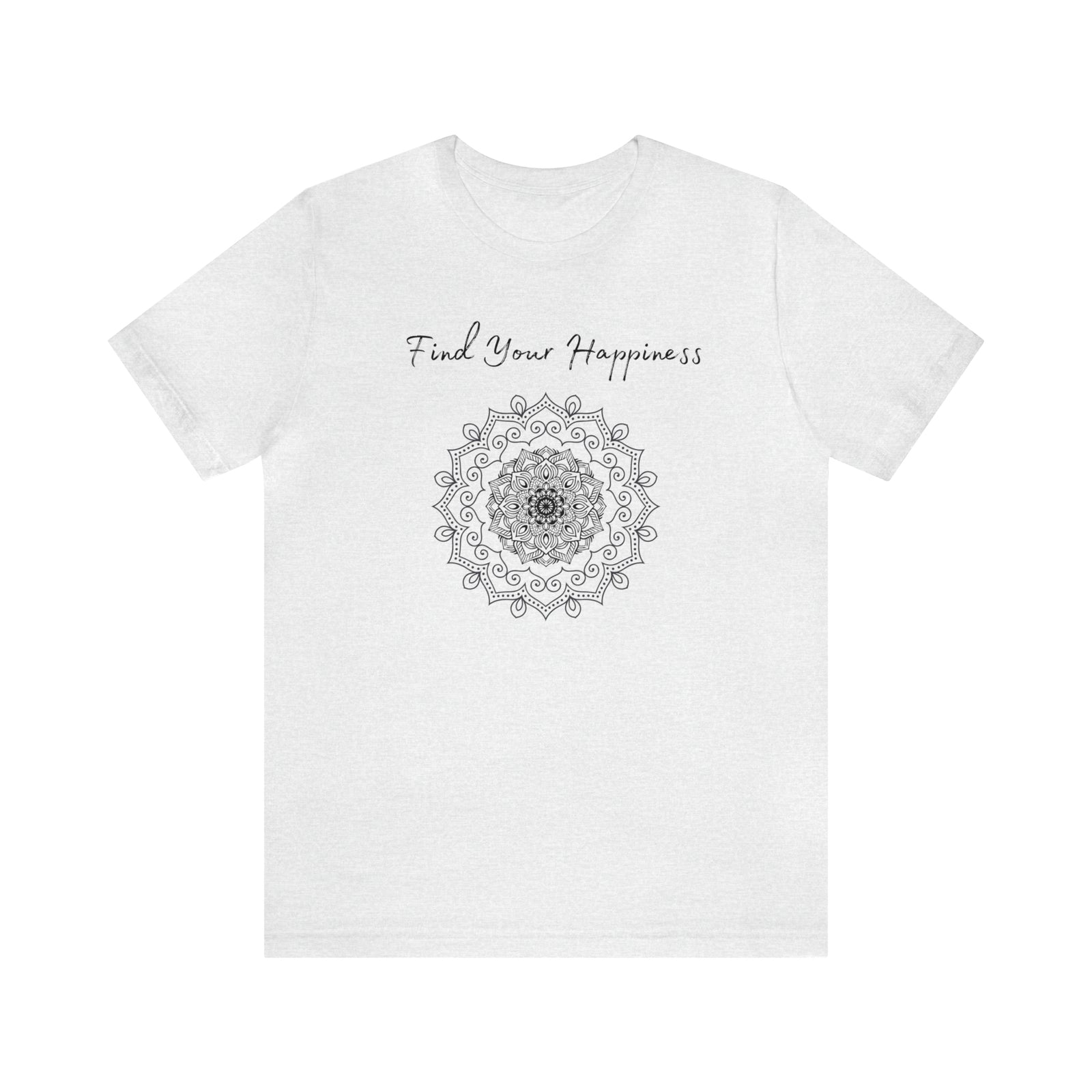 Find your Happiness mandala Unisex Jersey Short Sleeve Tee in 15 colors