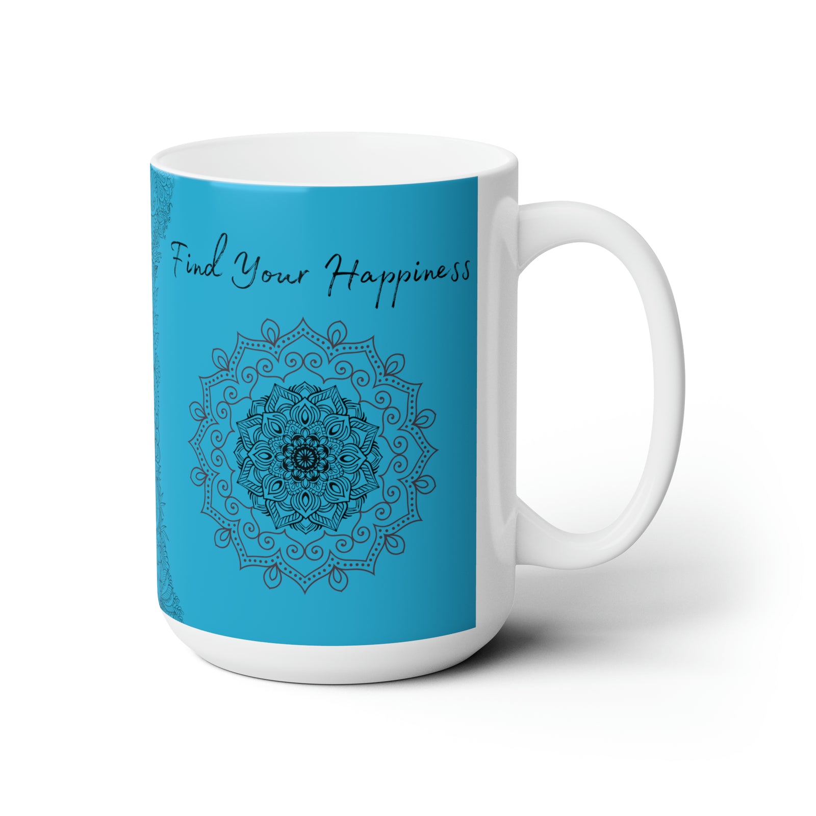 Find your Happiness mandala Turquoise blue background **Ceramic Mug 15oz