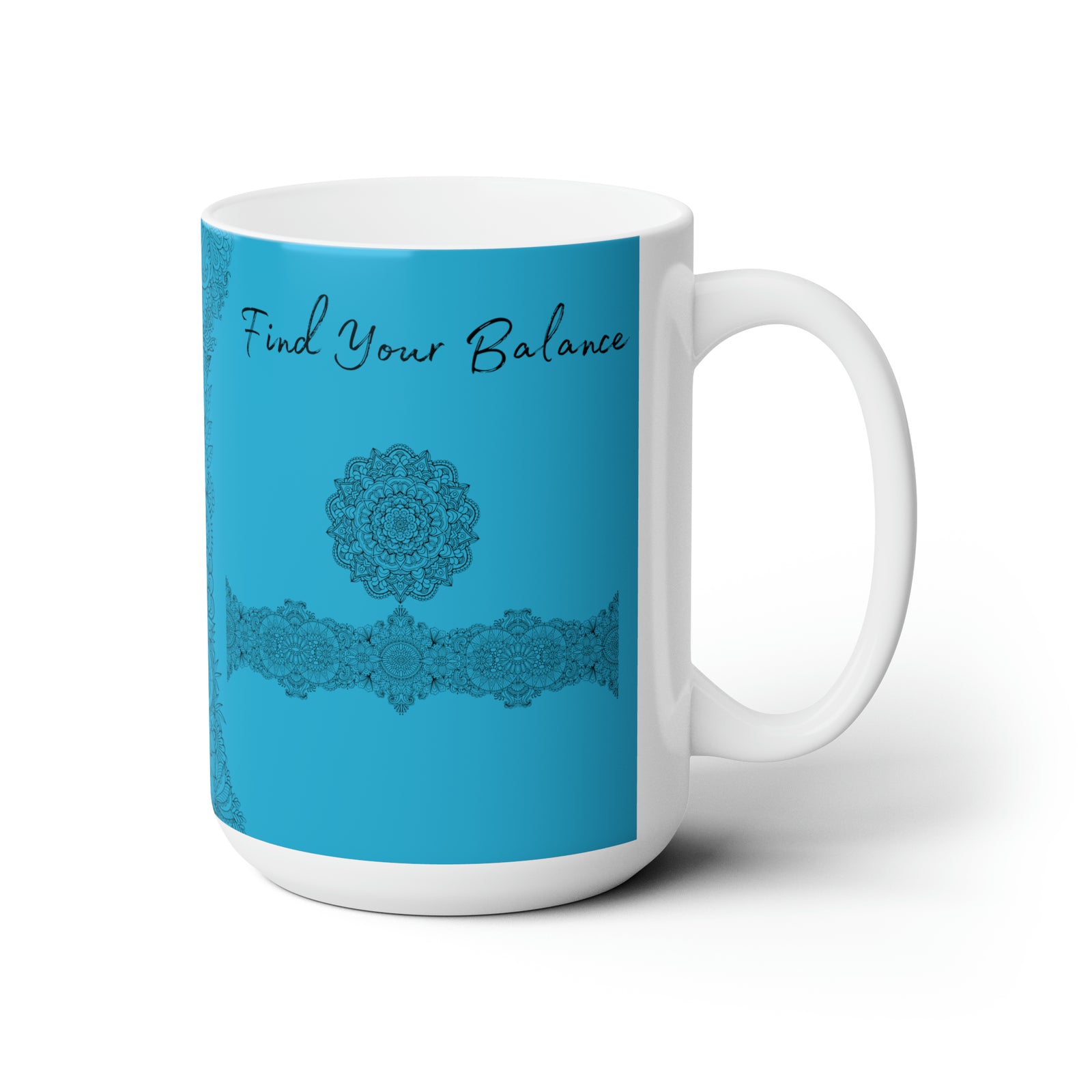 Find your Balance mandala Turquoise blue background **Ceramic Mug 15oz