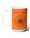 Find your Happiness mandala orange background **Ceramic Mug 15oz