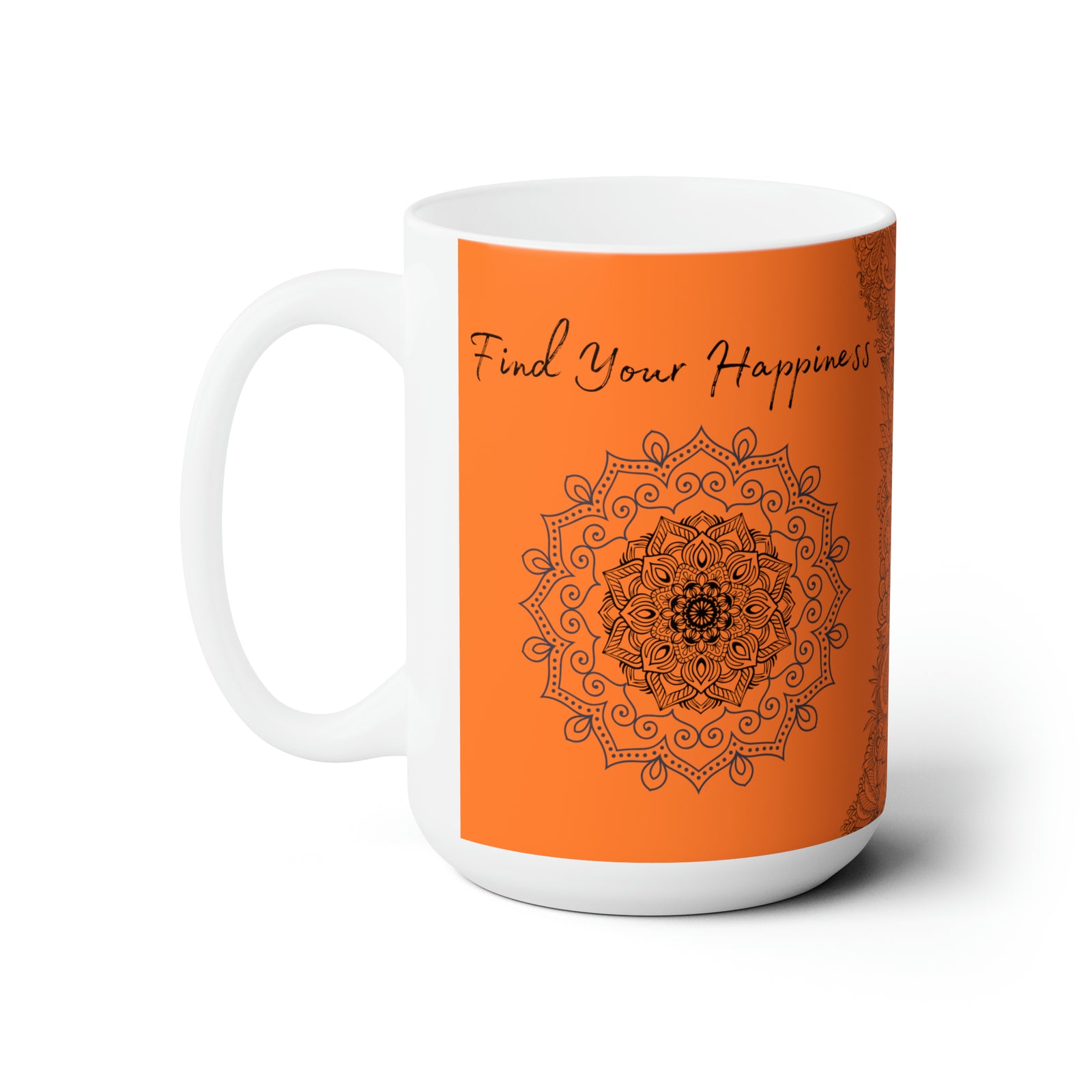 Find your Happiness mandala orange background **Ceramic Mug 15oz