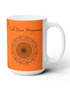 Find your Happiness mandala orange background **Ceramic Mug 15oz